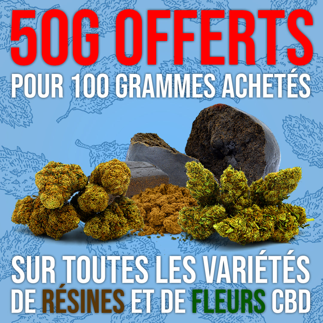 50G offerts sur toutes les variétés de fleurs et résines CBD !